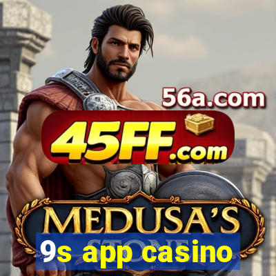 9s app casino